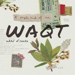 Waqt - Malini Awasthi Song Download