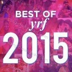 Best of YRF 2015 - Malini Awasthi Song Download